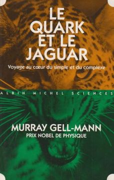 portada Le Quark et le Jaguar: Voyage au Coeur du Simple et du Complexe (Sciences D'aujourd'hui)