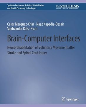 Brain-Computer Interfaces: Neurorehabilitation of Voluntary Movement After Stroke and Spinal Cord Injury (en Inglés)