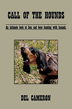 portada Call of the Hounds: An Intimate Look at Lion and Bear Hunting with Hounds. (en Inglés)