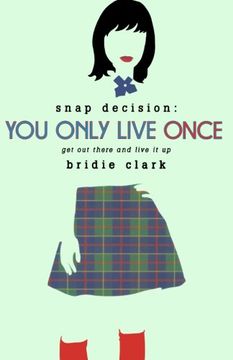 portada You Only Live Once: Every Decision You Make Has Consequences (Snap Decision)