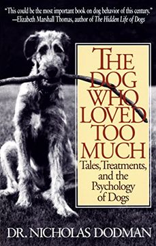 portada The dog who Loved too Much: Tales, Treatments and the Psychology of Dogs (en Inglés)