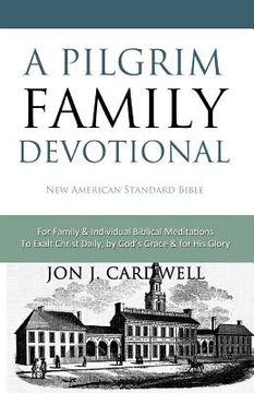 portada A Pilgrim Family Devotional: New American Standard Bible (en Inglés)
