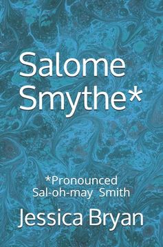 portada Salome Smythe*: *Pronounced Sal-oh-may Smith (en Inglés)