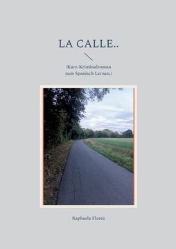 portada La calle..: (Kurz-Kriminalroman zum Spanisch Lernen.) (in Spanish)