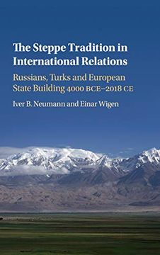 portada The Steppe Tradition in International Relations: Russians, Turks and European State Building 4000 Bce-2017 ce (in English)