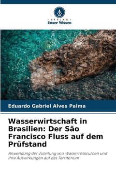 portada Wasserwirtschaft in Brasilien: Der São Francisco Fluss auf dem Prüfstand (in German)