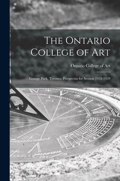 portada The Ontario College of Art: Grange Park, Toronto: Prospectus for Session 1928-1929 (en Inglés)