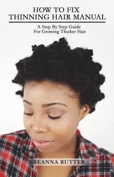 portada How To Fix Thinning Hair Manual: A Step By Step Guide For Growing Thicker Hair (en Inglés)