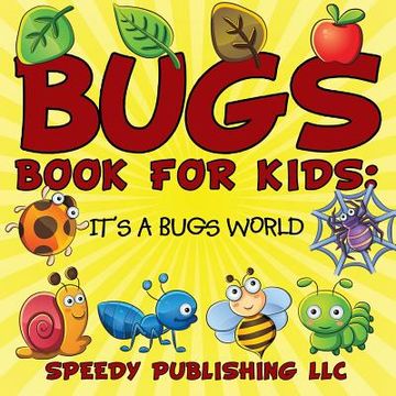 portada Bugs Book For Kids: It's a Bugs World (en Inglés)