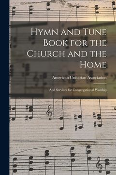 portada Hymn and Tune Book for the Church and the Home: and Services for Congregational Worship (en Inglés)