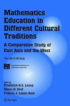 portada mathematics education in different cultural traditions- a comparative study of east asia and the west: the 13th icmi study (en Inglés)