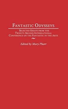 portada Fantastic Odysseys: Selected Essays From the Twenty-Second International Conference on the Fantastic in the Arts 