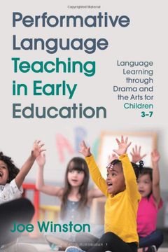 portada Performative Language Teaching in Early Education: Language Learning Through Drama and the Arts for Children 3-7 (en Inglés)