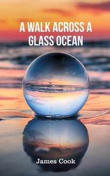 portada A Walk Across a Glass Ocean (in English)