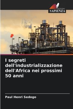 portada I segreti dell'industrializzazione dell'Africa nei prossimi 50 anni (en Italiano)
