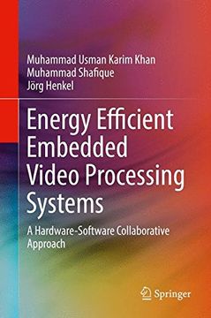 portada Energy Efficient Embedded Video Processing Systems: A Hardware-Software Collaborative Approach