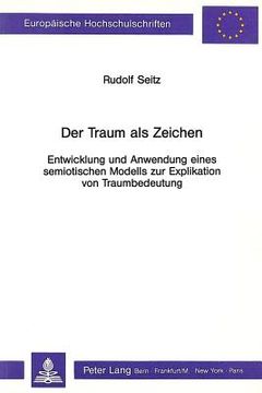 portada Der Traum ALS Zeichen: Entwicklung Und Anwendung Eines Semiotischen Modells Zur Explikation Von Traumbedeutung (en Alemán)