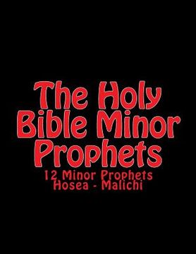 portada The Holy BIble Minor Prophets: 12 Minor Prophets Hosea - Malichi (en Inglés)