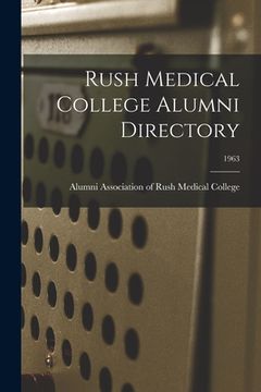 portada Rush Medical College Alumni Directory; 1963 (en Inglés)