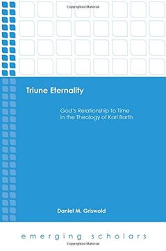 portada Triune Eternality: God's Relationship to Time in the Theology of Karl Barth (Emerging Scholars) (in English)