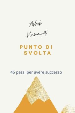 portada Punto di Svolta: 45 passi per avere successo (en Italiano)