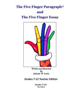 portada The Five Finger Paragraph(c) and The Five Finger Essay: Grades 7-12 Teacher Edition: Grades 7-12 Teacher Edition (en Inglés)