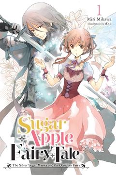 portada Sugar Apple Fairy Tale, Vol. 1 (Light Novel): The Silver Sugar Master and the Obsidian Fairy (Sugar Apple Fairy Tale (Light Novel), 1) (in English)