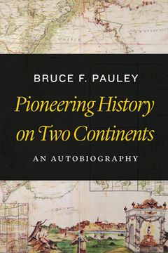portada Pioneering History on Two Continents: An Autobiography (en Inglés)
