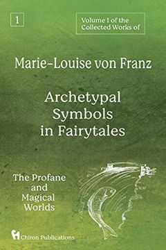 portada Volume 1 of the Collected Works of Marie-Louise von Franz: Archetypal Symbols in Fairytales: The Profane and Magical Worlds (en Inglés)