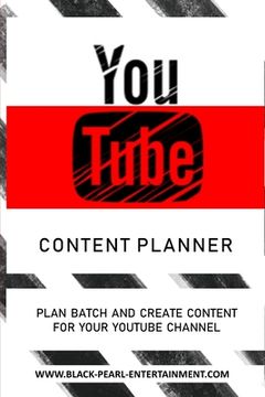 portada The YouTube Content Planner: Plan Batch and Create Content For Your YouTube Channel