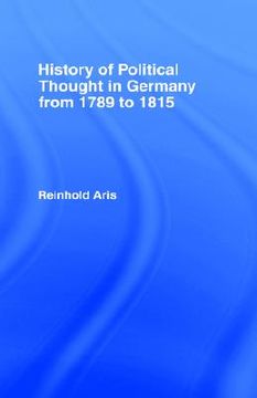 portada history of political thought in germany from 1789 to 1815 (en Inglés)