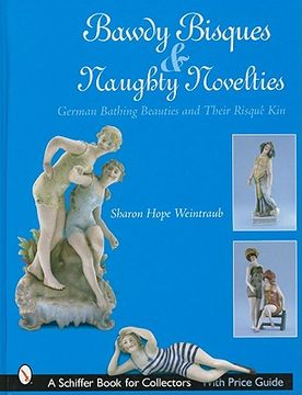 portada bawdy bisques and naughty novelties: german bathing beauties and their risque kin (en Inglés)