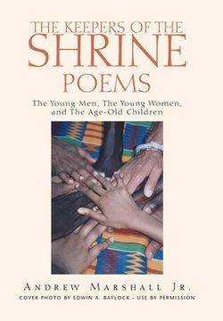 portada The Keepers of the Shrine Poems: The Young Men, the Young Women, and the Age-Old Children (en Inglés)