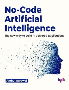 portada No-Code Artificial Intelligence: The new way to build AI powered applications (English Edition)