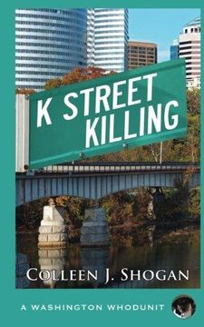 portada K Street Killing (Washington Whodunit) (A Washington Whodunit) (Volume 4) (en Inglés)