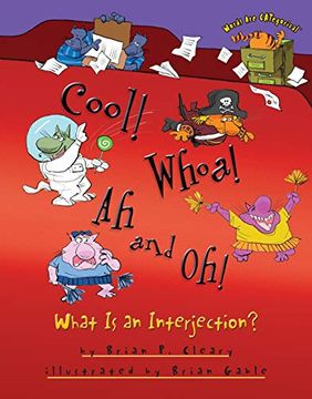 portada Cool! Whoa! Ah and Oh! What is an Interjection? (Words are Categorical) (en Inglés)