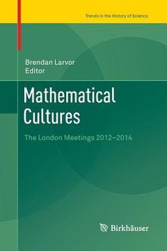 portada Mathematical Cultures: The London Meetings 2012-2014 (en Inglés)
