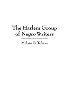 portada The Harlem Group of Negro Writers, by Melvin b. Tolson (Contributions in Afro-American & African Studies) 
