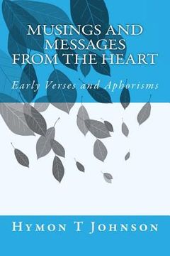portada Musings and Messages From the Heart: Early Verses and Aphorisms (en Inglés)