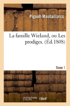 portada La Famille Wieland, Ou Les Prodiges. Tome 1 (Littérature)