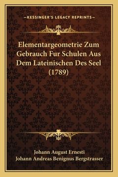 portada Elementargeometrie Zum Gebrauch Fur Schulen Aus Dem Lateinischen Des Seel (1789) (in German)