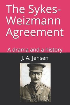 portada The Sykes-Weizmann Agreement: A drama and a history (en Inglés)