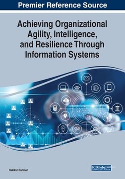 portada Achieving Organizational Agility, Intelligence, and Resilience Through Information Systems (in English)