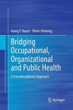 portada Bridging Occupational, Organizational and Public Health: A Transdisciplinary Approach