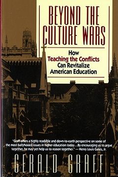 portada beyond the culture wars: how teaching the conflicts can revitalize american education