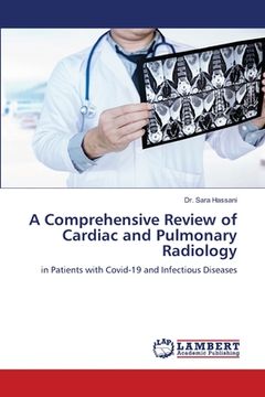 portada A Comprehensive Review of Cardiac and Pulmonary Radiology (en Inglés)