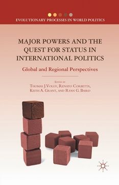 portada Major Powers and the Quest for Status in International Politics: Global and Regional Perspectives (en Inglés)