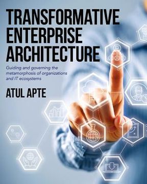 portada Transformative Enterprise Architecture: Guiding and Governing the Metamorphosis of Organizations and IT Ecosystems