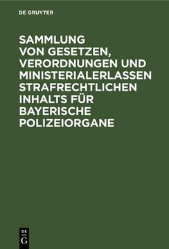 portada Sammlung von Gesetzen, Verordnungen und Ministerialerlassen Strafrechtlichen Inhalts für Bayerische Polizeiorgane (en Alemán)