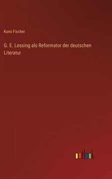 portada G. E. Lessing als Reformator der deutschen Literatur (en Alemán)